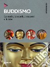 Buddismo: La storia, le scuole, i maestri e le idee. E-book. Formato PDF ebook