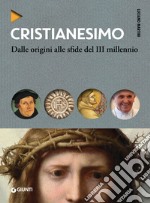 Cristianesimo: Dalle origini alle sfide del III millennio. E-book. Formato PDF ebook