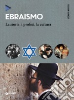 Ebraismo: La storia, i profeti, la cultura. E-book. Formato PDF ebook