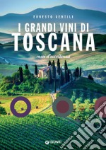 I grandi vini di Toscana: Rossi d'eccellenza. E-book. Formato PDF ebook