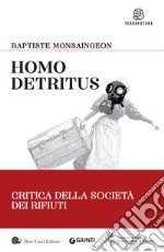 Homo detritus: Critica alla società dei rifiuti. E-book. Formato EPUB ebook