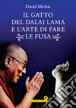 Il gatto del Dalai Lama e l'arte di fare le fusa. E-book. Formato EPUB ebook