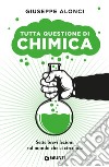 Tutta questione di chimica: Sette brevi lezioni sul mondo che ci circonda. E-book. Formato PDF ebook