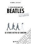 Il libro (più) bianco dei Beatles: Le storie dietro le canzoni. E-book. Formato PDF ebook