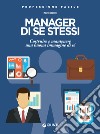 Manager di se stessi: Costruire e mantenere una buona immagine di sé. E-book. Formato EPUB ebook di Mario Lepore