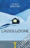 L'assoluzione. E-book. Formato EPUB ebook di Heine Bakkeid