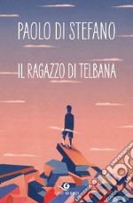 Il ragazzo di Telbana. E-book. Formato EPUB ebook