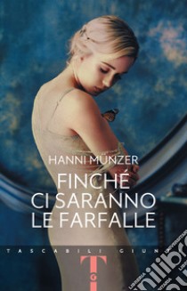 Finché ci saranno le farfalle. E-book. Formato EPUB ebook di Hanni Münzer