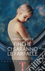 Finché ci saranno le farfalle. E-book. Formato EPUB