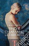 Finché ci saranno le farfalle. E-book. Formato EPUB ebook