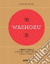 Washoku. L'arte della cucina giapponese: Tecniche e strumenti. E-book. Formato PDF ebook
