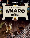 Il grande libro dell'amaro italiano. E-book. Formato PDF ebook