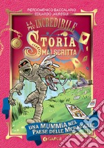 Una mummia nel Paese delle Meraviglie: la più incredibile storia mai scritta. E-book. Formato EPUB ebook