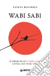 Wabi Sabi: Scoprire nell'imperfezione la bellezza delle cose. E-book. Formato PDF ebook di Tomás Navarro