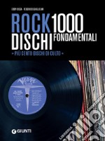 Rock: 1000 dischi fondamentali: Più 100 dischi di culto. E-book. Formato EPUB ebook