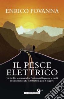 Il pesce elettrico. E-book. Formato EPUB ebook di Enrico Fovanna