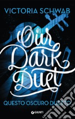 Our Dark Duet. Questo oscuro duetto. E-book. Formato EPUB ebook