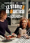 Le stories di #Artusi: Vita, ricette e miracoli dell'uomo che ha rivoluzionato la cucina degli italiani. E-book. Formato PDF ebook di Luisanna Messeri