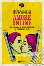 Amore online: Le relazioni sentimentali ai tempi del Web. E-book. Formato EPUB ebook