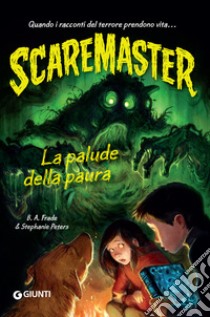 Scaremaster. La palude della paura. E-book. Formato EPUB ebook di B. A. Frade