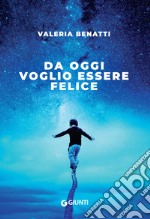 Da oggi voglio essere felice. E-book. Formato EPUB ebook