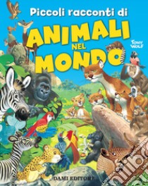 Piccoli racconti di animali nel mondo. Ediz. a colori ebook di Peter Holeinone