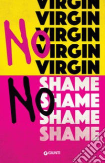 No virgin No shame. E-book. Formato PDF ebook di Anne Cassidy