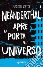 Neanderthal apre la porta all'universo. E-book. Formato EPUB ebook