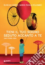 Tieni il tuo sogno seduto accanto a te. E-book. Formato EPUB ebook