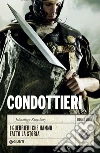Condottieri: I guerrieri che hanno fatto la storia. E-book. Formato EPUB ebook di Johnathan Kingsbury