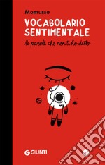 Vocabolario sentimentale: Le parole che non ti ho detto. E-book. Formato EPUB ebook