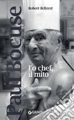 Paul Bocuse. Lo chef, il mito. E-book. Formato EPUB