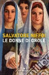 Le donne di Orolé. E-book. Formato PDF ebook