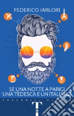 Se una notte a Parigi una tedesca e un italiano. E-book. Formato EPUB ebook