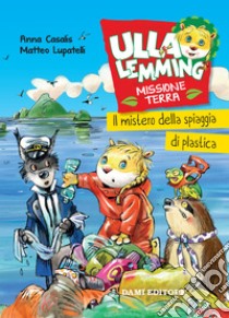 Ulla Lemming. Il mistero della spiaggia di plastica. E-book. Formato EPUB ebook di Matteo Lupatelli