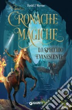 Cronache Magiche. Lo specchio evanescente. E-book. Formato EPUB ebook