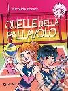 Quelle della pallavolo. E-book. Formato EPUB ebook di Mathilde Bonetti