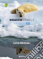 Ghiaccio fragile / Fragile Ice. E-book. Formato PDF ebook