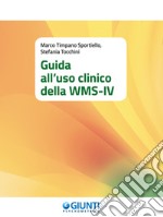 Guida all'uso clinico della WMS-IV. E-book. Formato PDF ebook