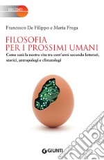 Filosofia per i prossimi umani. E-book. Formato EPUB ebook