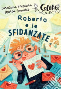 Roberto e le sfidanzate. E-book. Formato EPUB ebook di Loredana Frescura