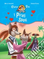 Capitan Fox. I Pirati Sposi. E-book. Formato PDF ebook