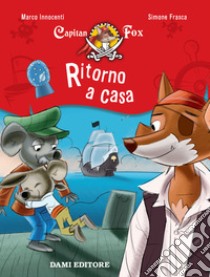 Capitan Fox. Ritorno a casa. E-book. Formato PDF ebook di Marco Innocenti