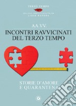 Incontri ravvicinati del Terzo Tempo: storie d’amore e quarantena. E-book. Formato EPUB ebook