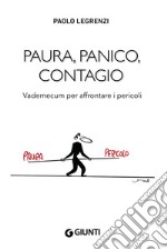 Paura, panico, contagio: Vademecum per affrontare i pericoli. E-book. Formato EPUB ebook