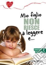 Mio figlio non riesce a leggere. E-book. Formato EPUB ebook