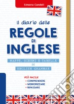 Il diario delle regole di inglese: Mappe, schemi e tabelle di English Grammar. E-book. Formato PDF ebook