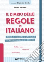 Il diario delle regole di Italiano: Mappe, schemi e tabelle di morfologia e sintassi. E-book. Formato PDF