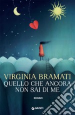 Quello che ancora non sai di me. E-book. Formato EPUB ebook