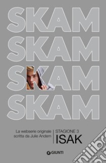 SKAM. Stagione 3: Isak. E-book. Formato EPUB ebook di Julie Andem